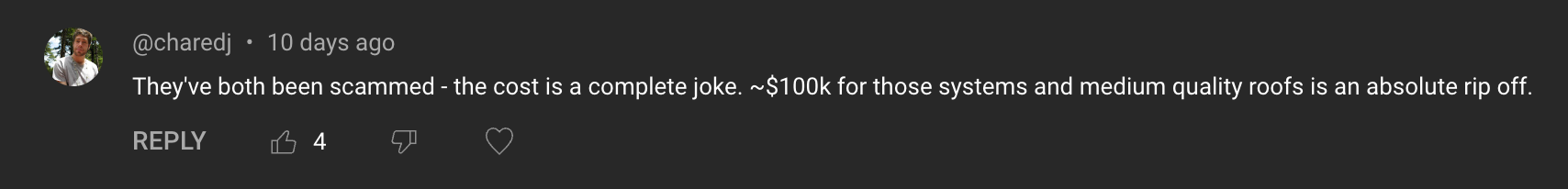Comment: They've both been scammed - the cost is a complete joke. ~$100k for those systems and medium quality roofs is an absolute rip off.